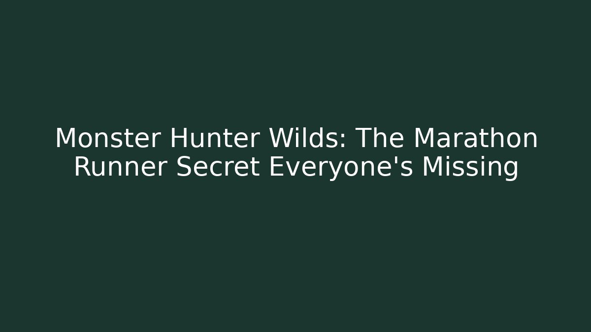 Monster Hunter Wilds: The Marathon Runner Secret Everyone's Missing - Critter Realm