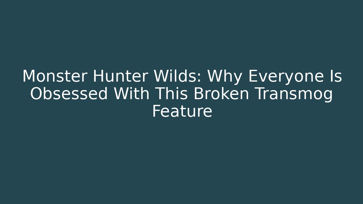 Monster Hunter Wilds: Why Everyone Is Obsessed With This Broken Transmog Feature
