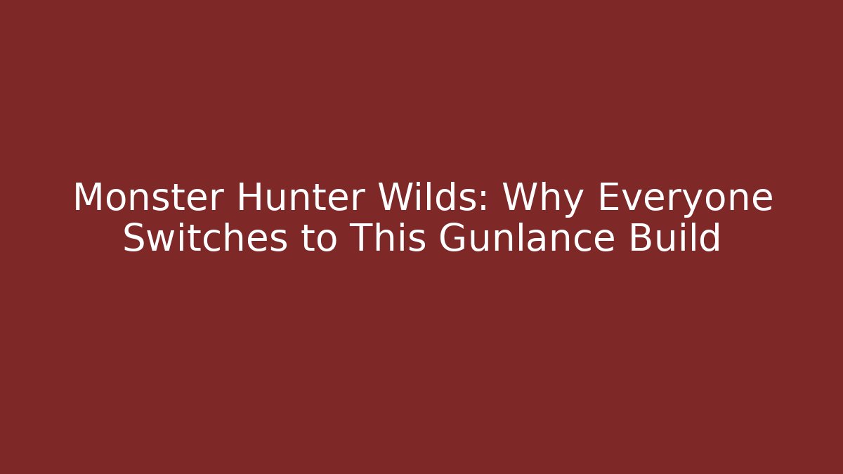 Monster Hunter Wilds: Why Everyone Switches to This Gunlance Build