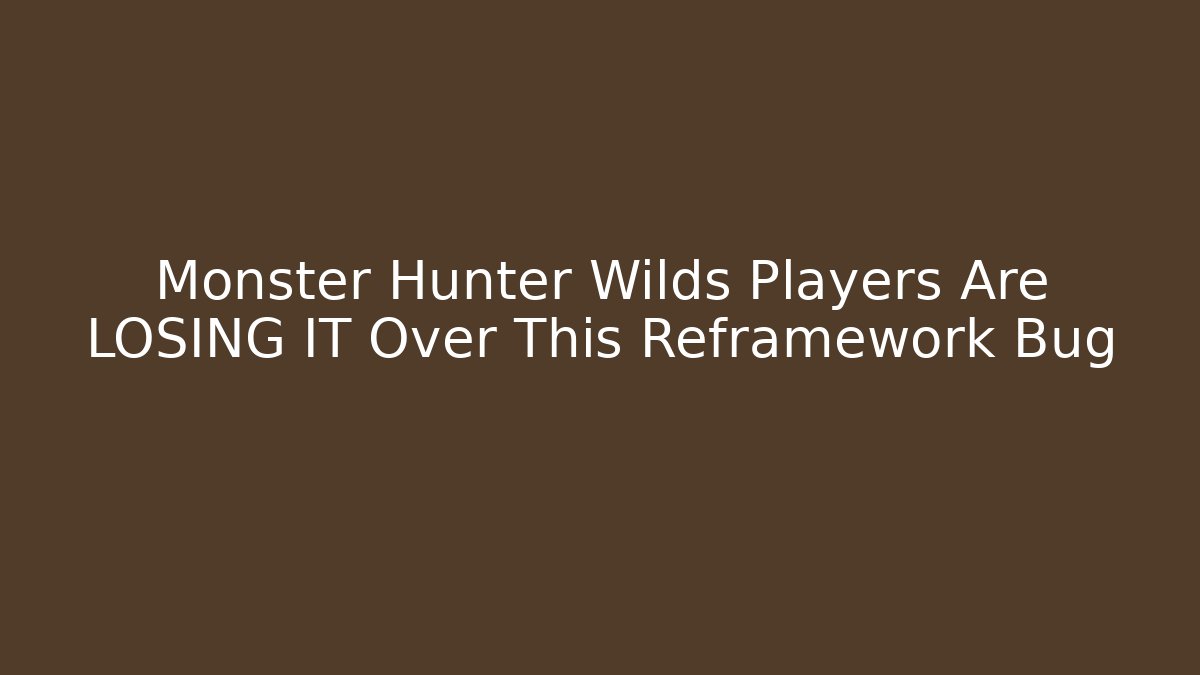 Monster Hunter Wilds Players Are LOSING IT Over This Reframework Bug