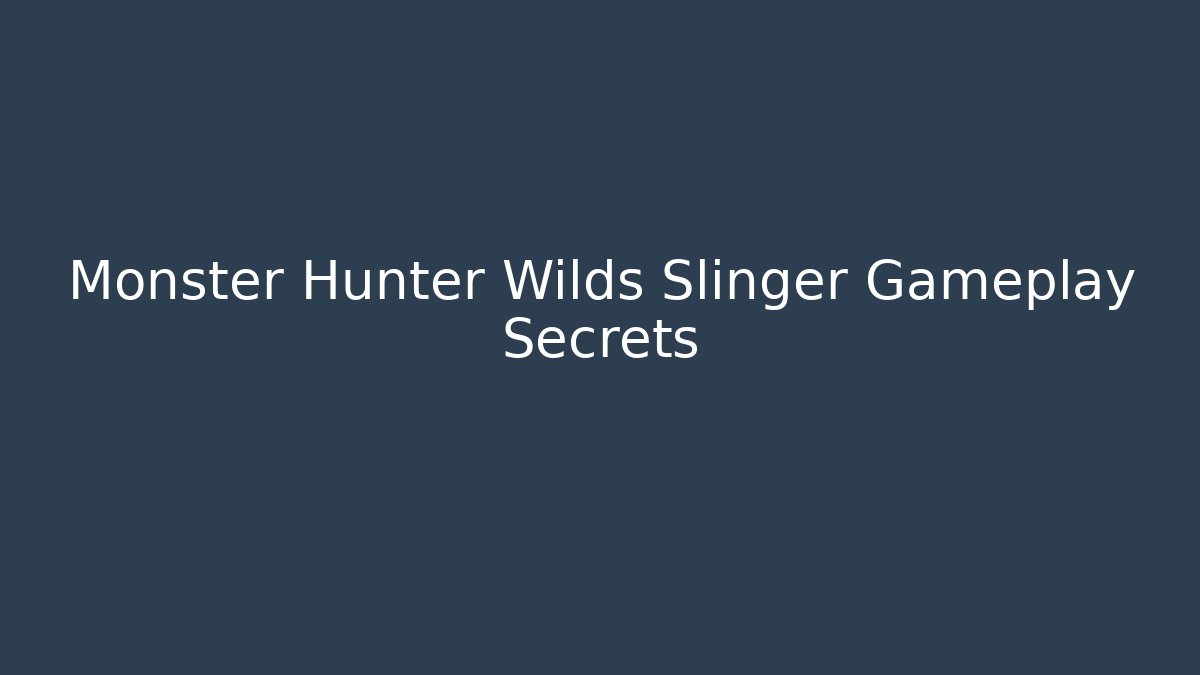 Monster Hunter Wilds Slinger Gameplay Secrets