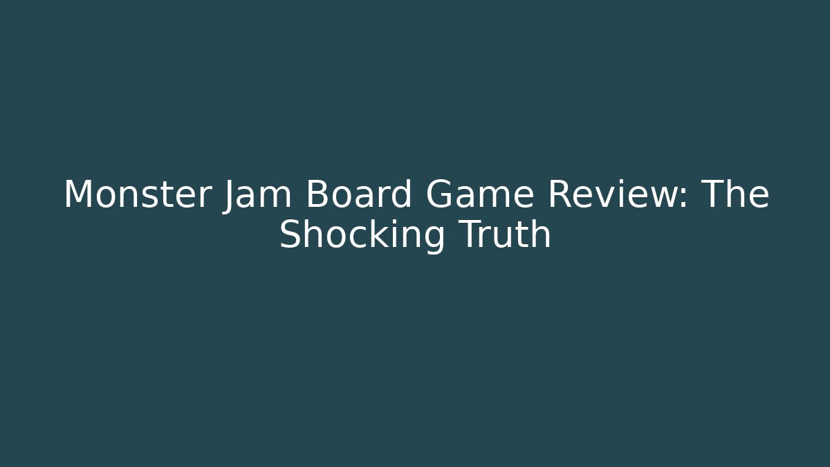 Monster Jam Board Game Review: The Shocking Truth