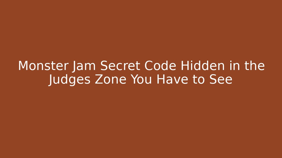 Monster Jam Secret Code Hidden in the Judges Zone You Have to See - Critter Realm