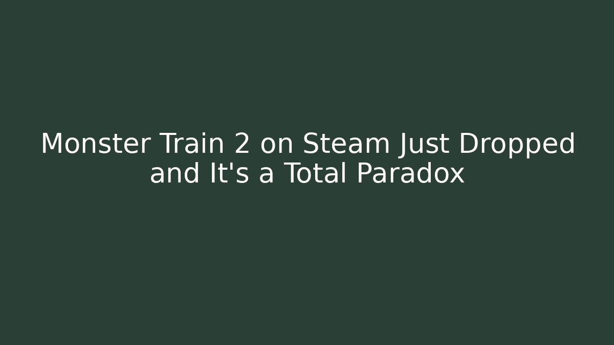 Monster Train 2 on Steam Just Dropped and It’s a Total Paradox