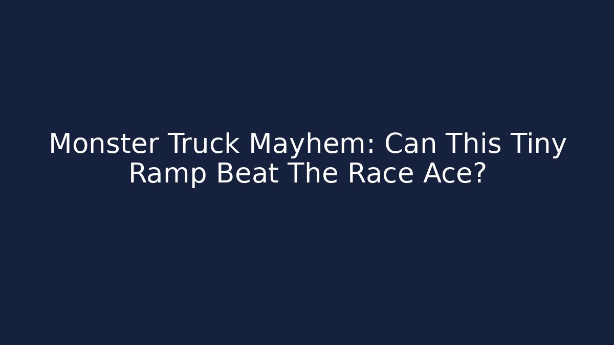 Monster Truck Mayhem: Can This Tiny Ramp Beat The Race Ace?