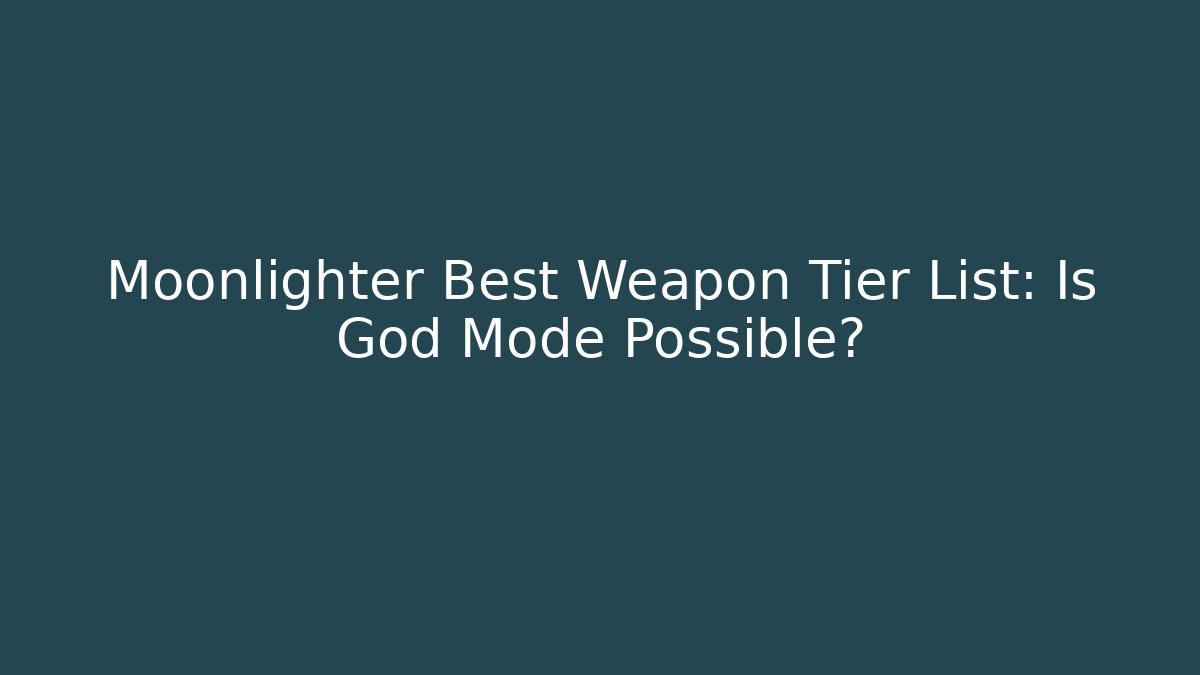 Moonlighter Best Weapon Tier List: Is God Mode Possible? - Critter Realm