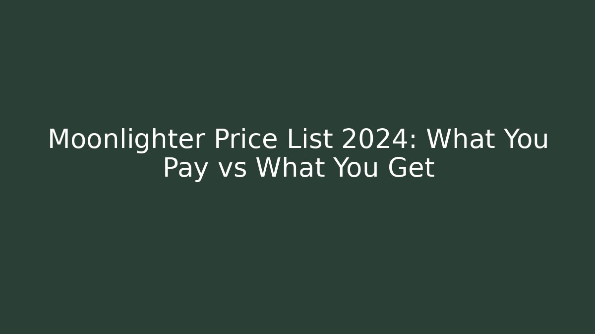 Moonlighter Price List 2024: What You Pay vs What You Get
