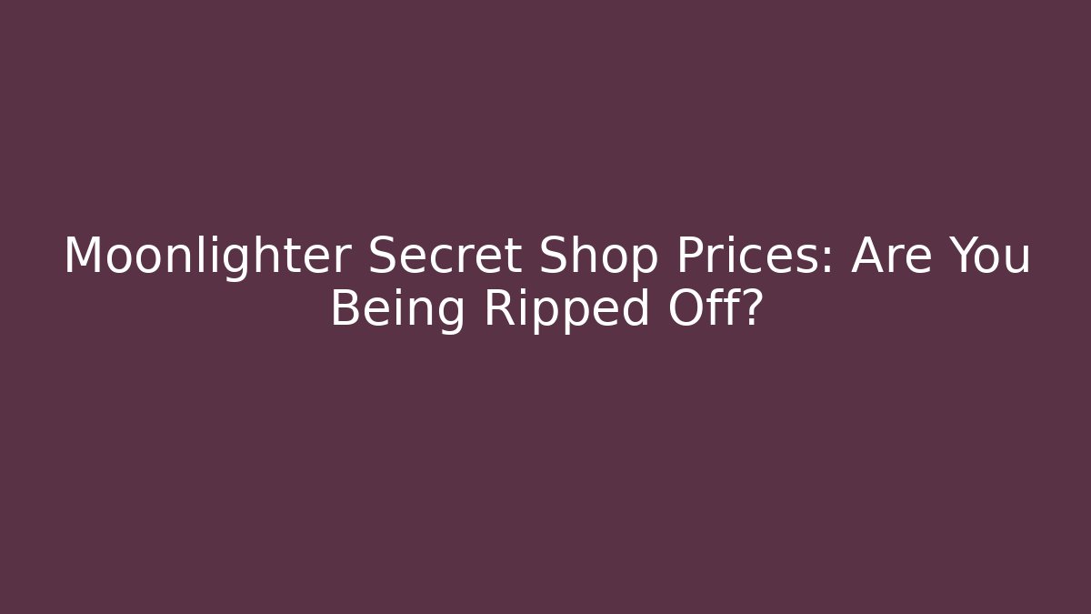 Moonlighter Secret Shop Prices: Are You Being Ripped Off?