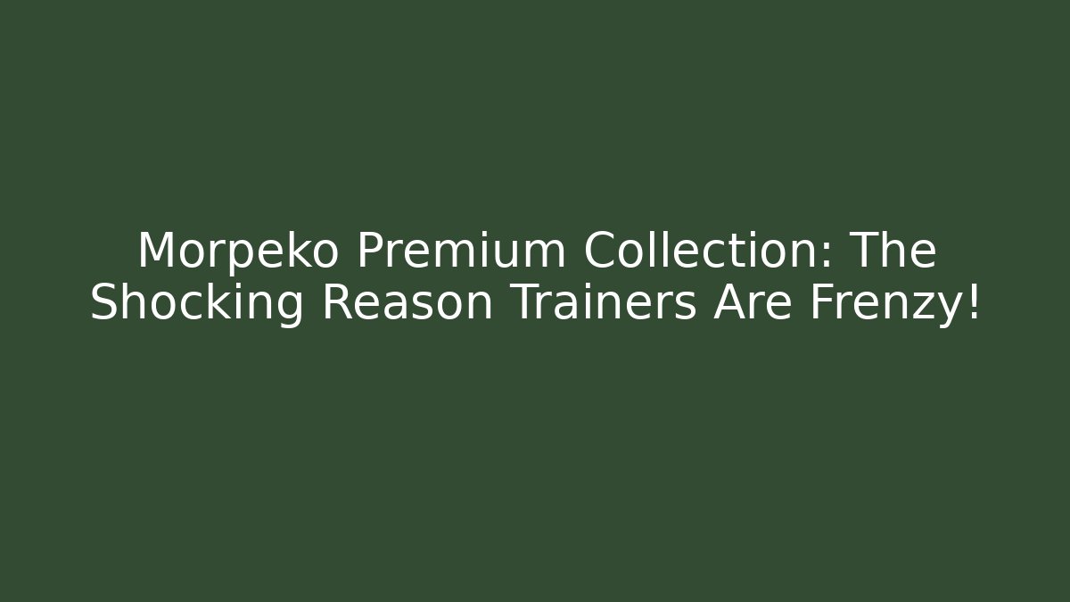 Morpeko Premium Collection: The Shocking Reason Trainers Are Frenzy!