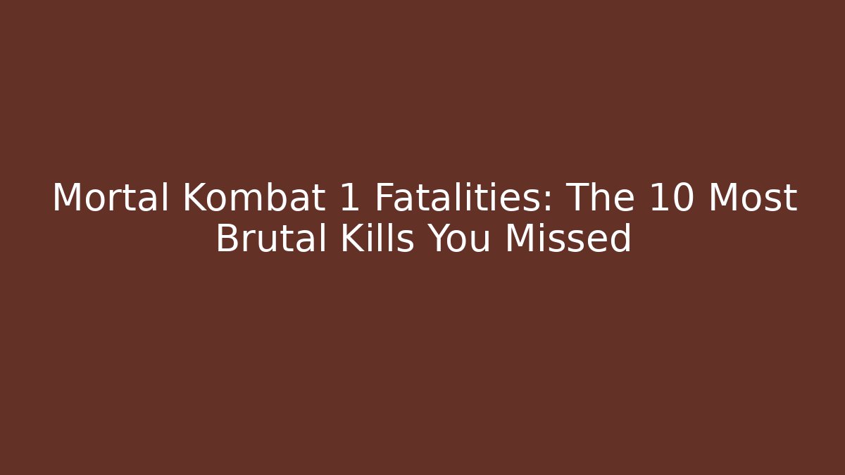Mortal Kombat 1 Fatalities: The 10 Most Brutal Kills You Missed