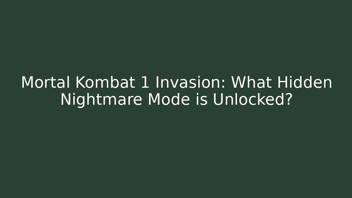 Mortal Kombat 1 Invasion: What Hidden Nightmare Mode is Unlocked?
