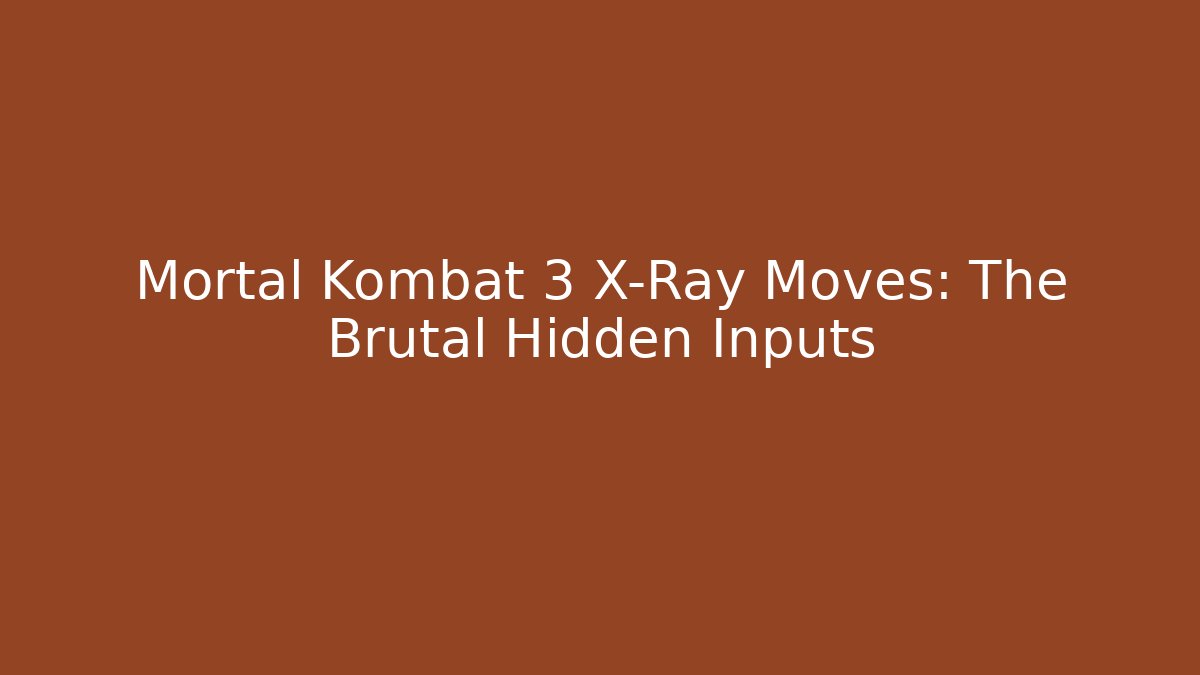 Mortal Kombat 3 X-Ray Moves: The Brutal Hidden Inputs