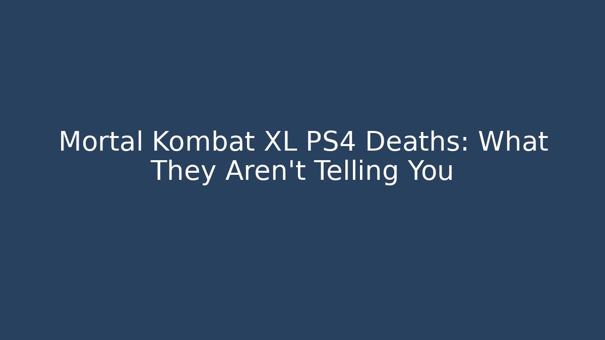 Mortal Kombat XL PS4 Deaths: What They Aren't Telling You - Critter Realm