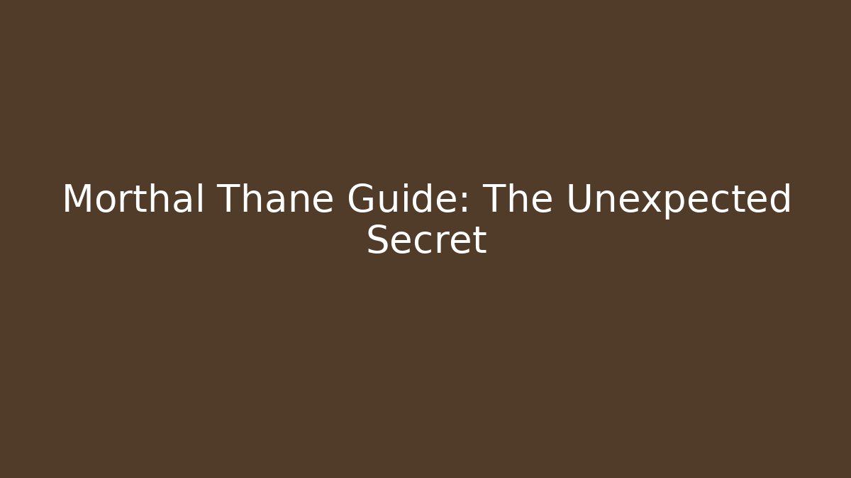 Morthal Thane Guide: The Unexpected Secret - Critter Realm