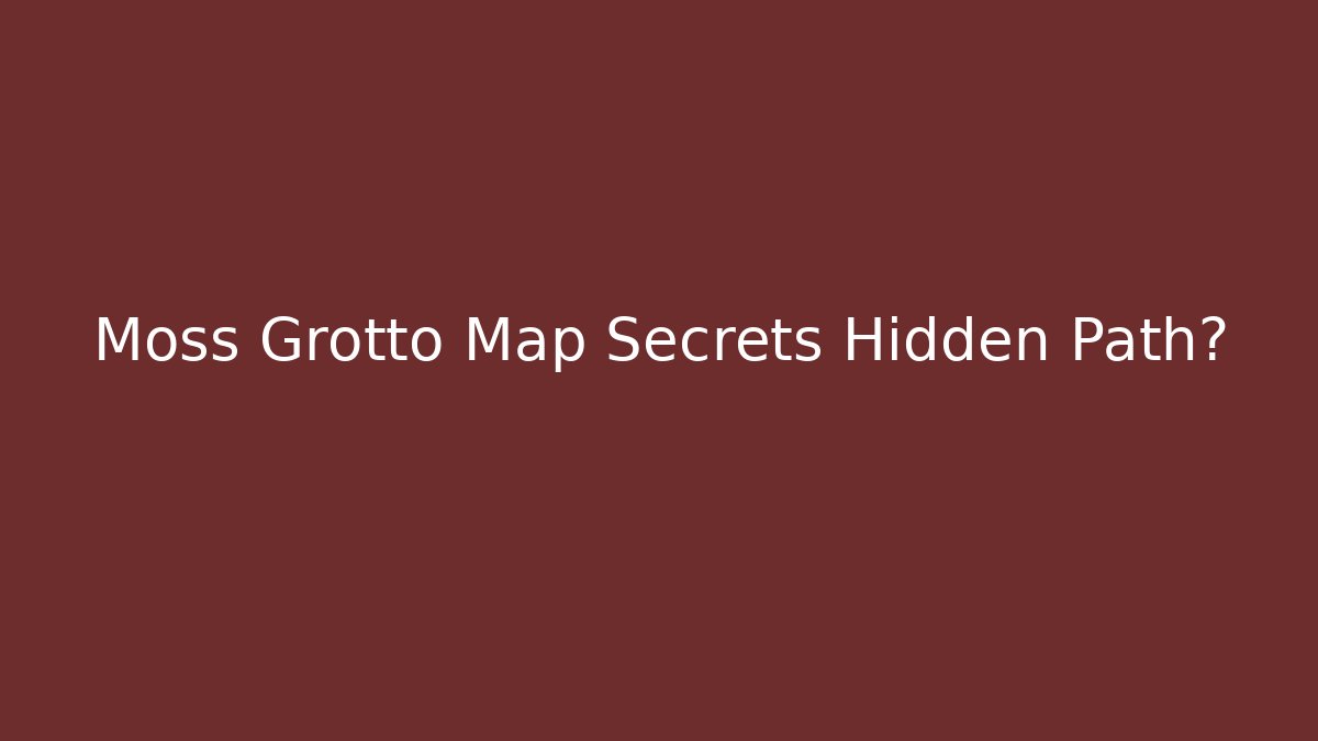 Moss Grotto Map Secrets Hidden Path? - Critter Realm