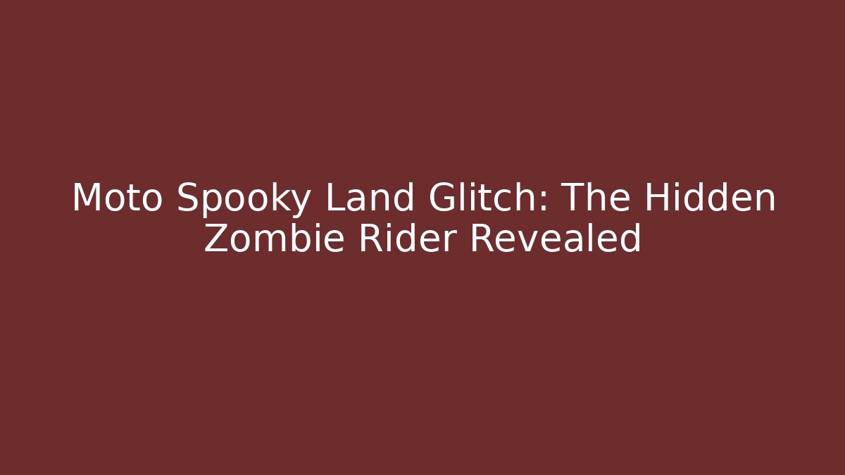 Moto Spooky Land Glitch: The Hidden Zombie Rider Revealed
