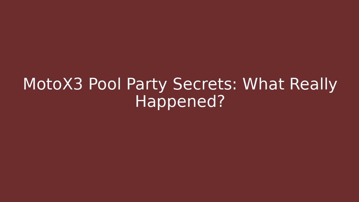 MotoX3 Pool Party Secrets: What Really Happened?