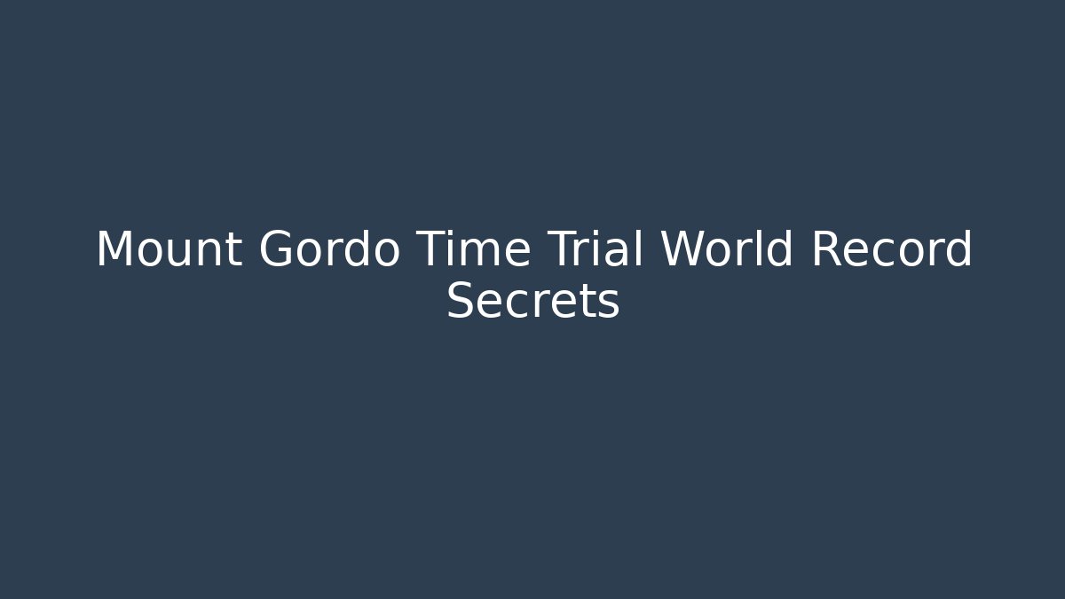 Mount Gordo Time Trial World Record Secrets - Critter Realm