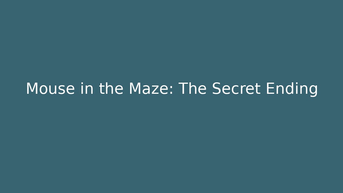 Mouse in the Maze: The Secret Ending - Critter Realm
