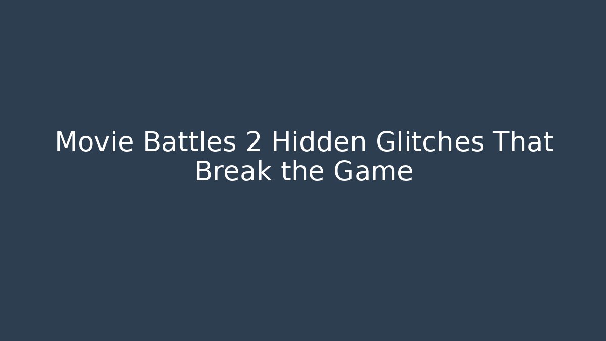 Movie Battles 2 Hidden Glitches That Break the Game