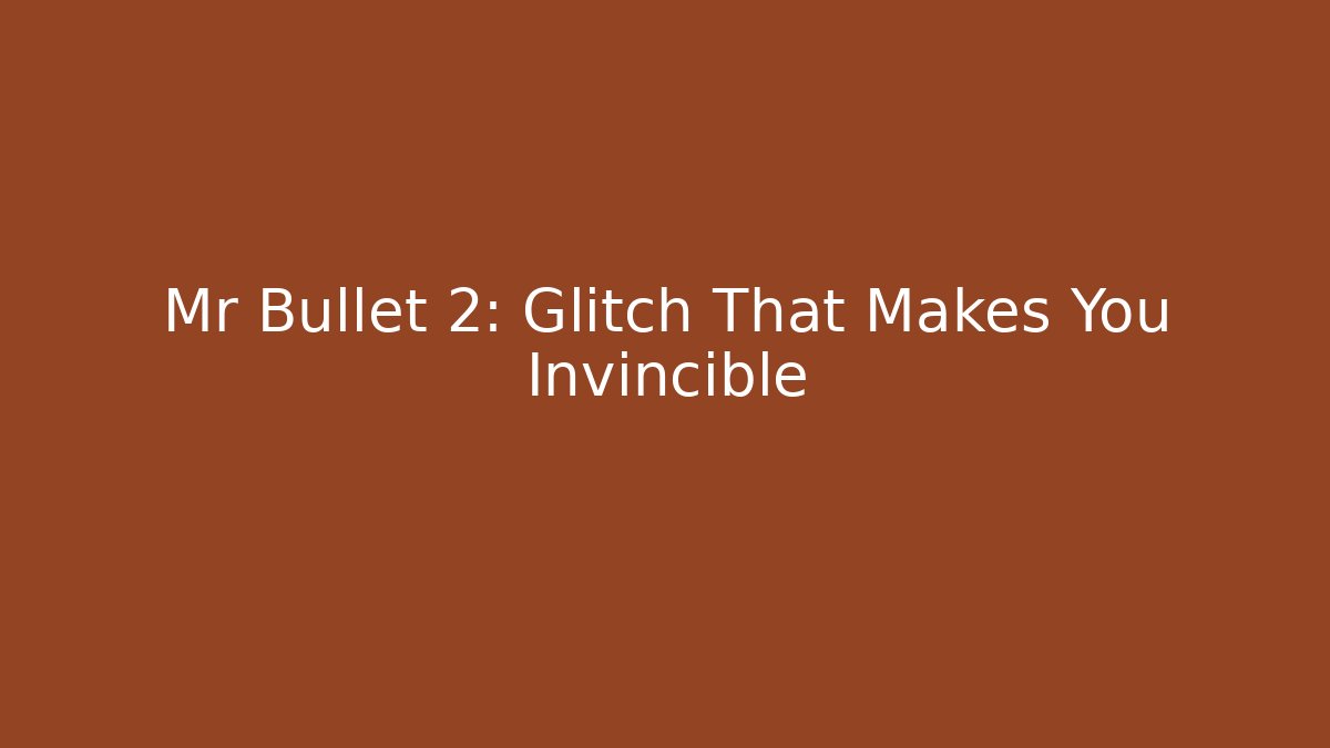 Mr Bullet 2: Glitch That Makes You Invincible - Critter Realm