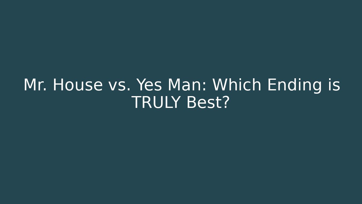 Mr. House vs. Yes Man: Which Ending is TRULY Best?