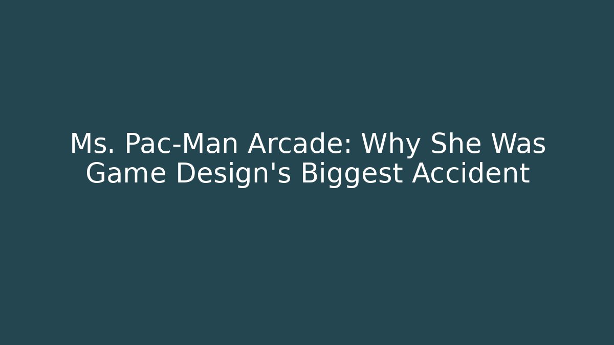 Ms. Pac-Man Arcade: Why She Was Game Design’s Biggest Accident