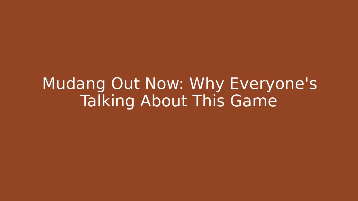 Mudang Out Now: Why Everyone's Talking About This Game