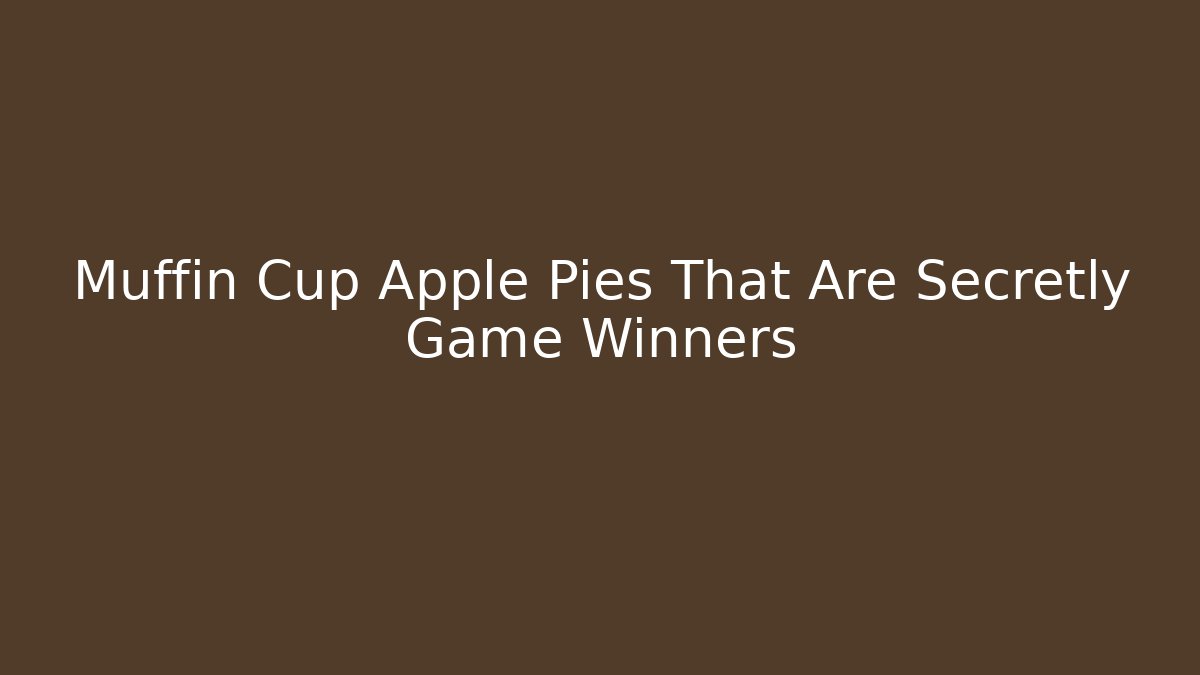 Muffin Cup Apple Pies That Are Secretly Game Winners