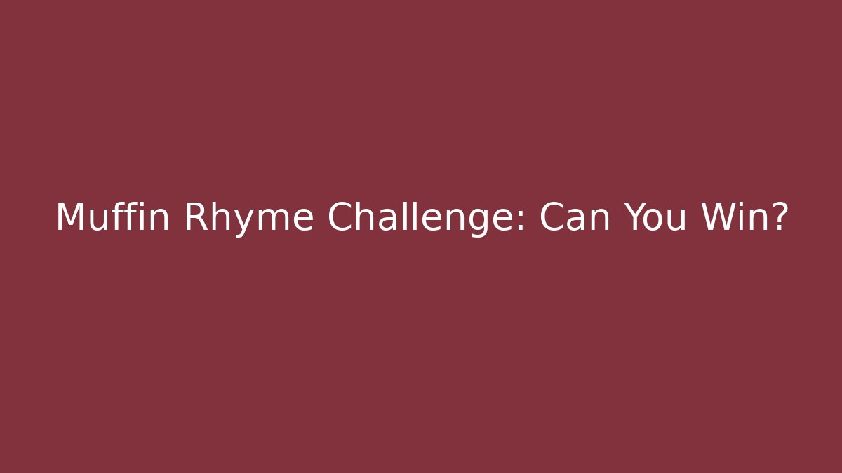 Muffin Rhyme Challenge: Can You Win? - Critter Realm