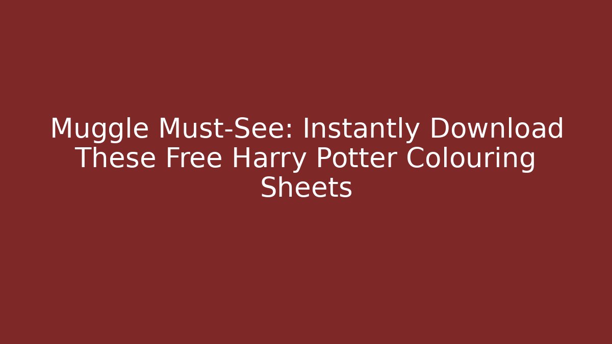 Muggle Must-See: Instantly Download These Free Harry Potter Colouring Sheets - Critter Realm
