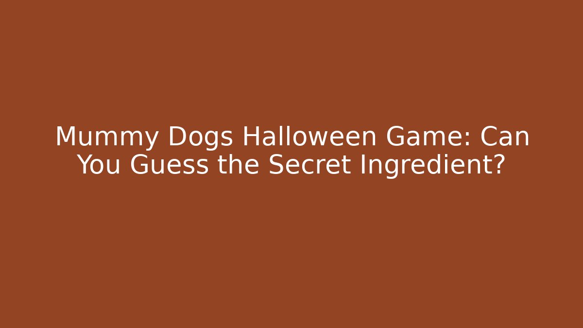 Mummy Dogs Halloween Game: Can You Guess the Secret Ingredient?