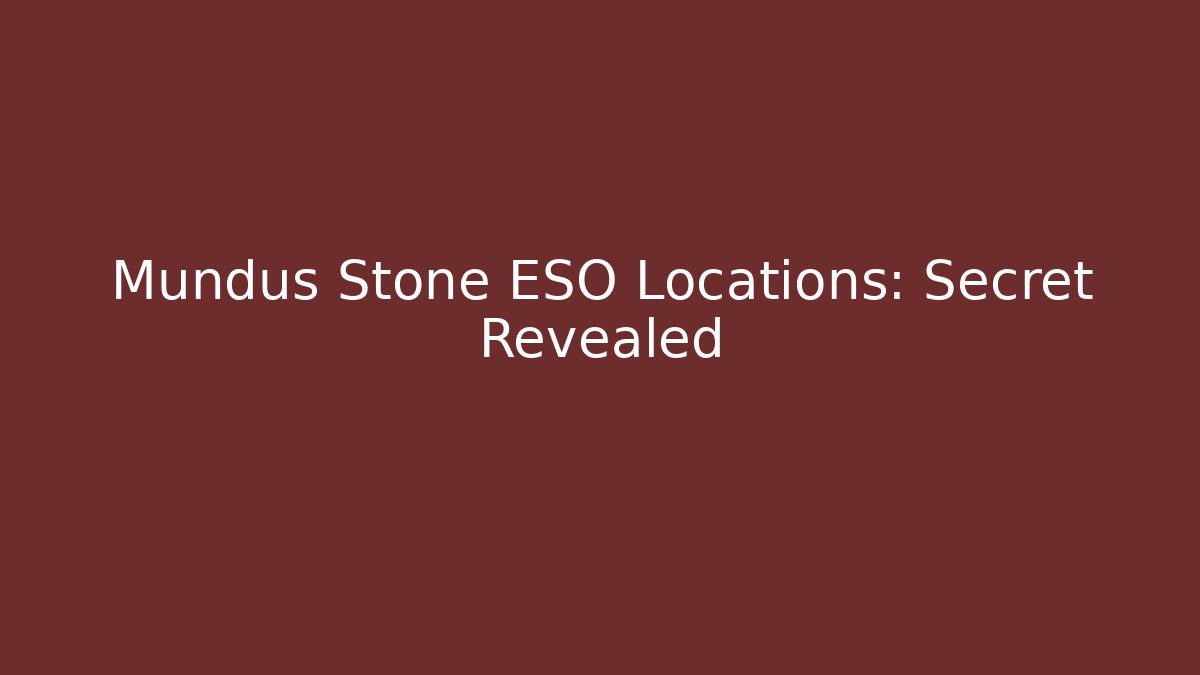 Mundus Stone ESO Locations: Secret Revealed - Critter Realm