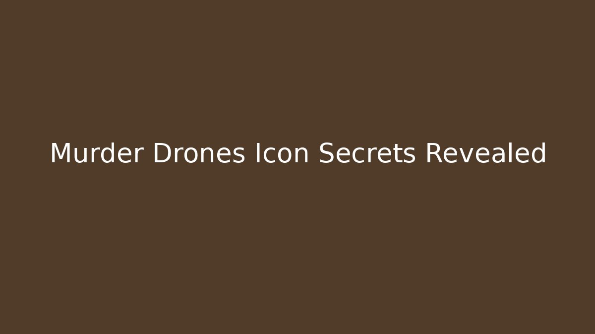 Murder Drones Icon Secrets Revealed