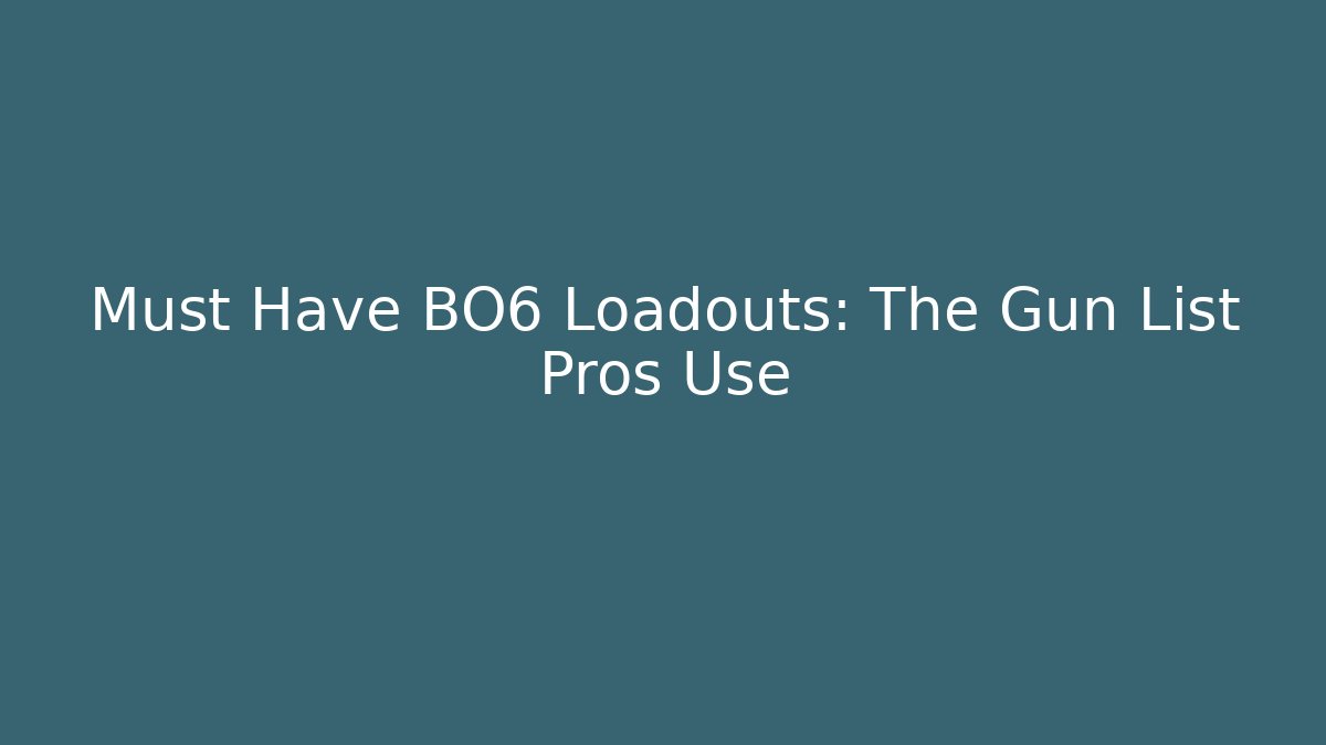 Must Have BO6 Loadouts: The Gun List Pros Use