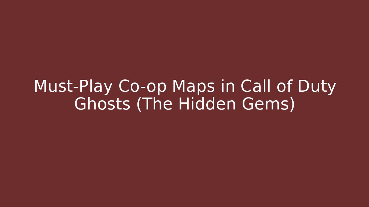 Must-Play Co-op Maps in Call of Duty Ghosts (The Hidden Gems) - Critter Realm