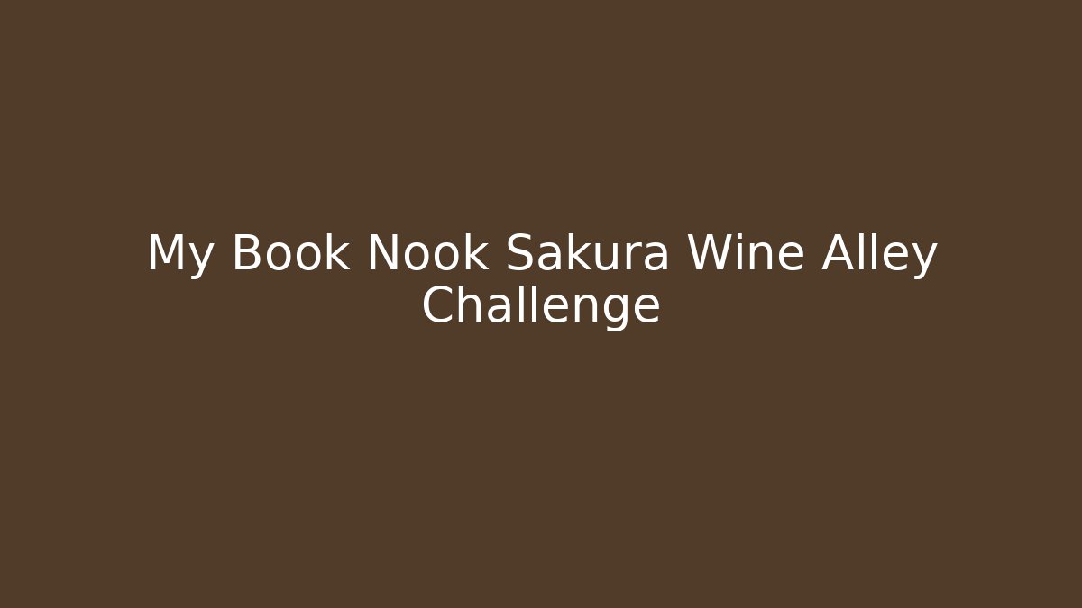 My Book Nook Sakura Wine Alley Challenge