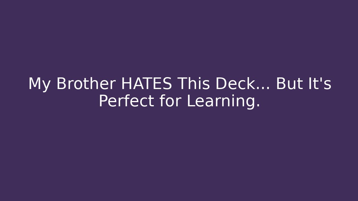 My Brother HATES This Deck... But It's Perfect for Learning. - Critter Realm