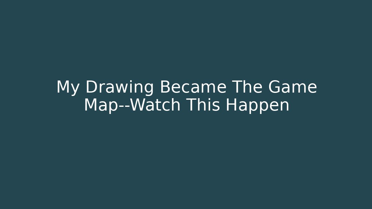 My Drawing Became The Game Map—Watch This Happen