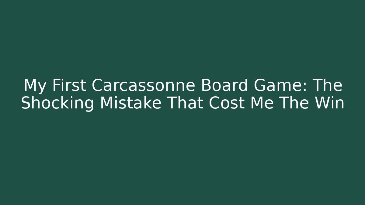 My First Carcassonne Board Game: The Shocking Mistake That Cost Me The Win