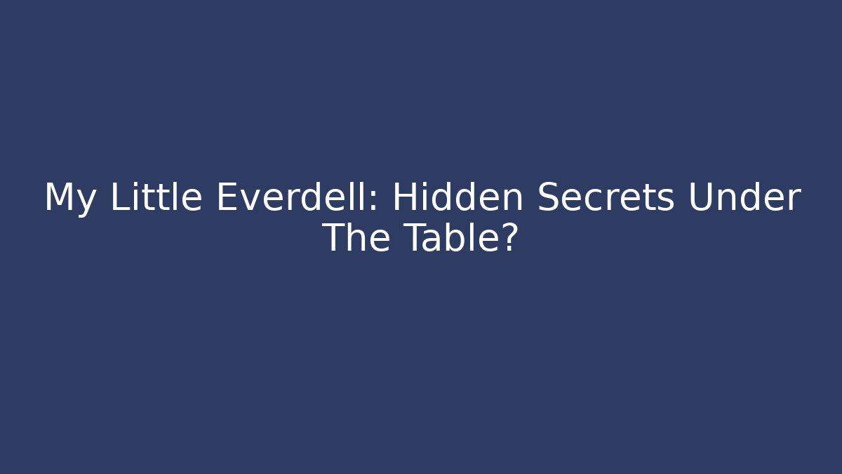 My Little Everdell: Hidden Secrets Under The Table?