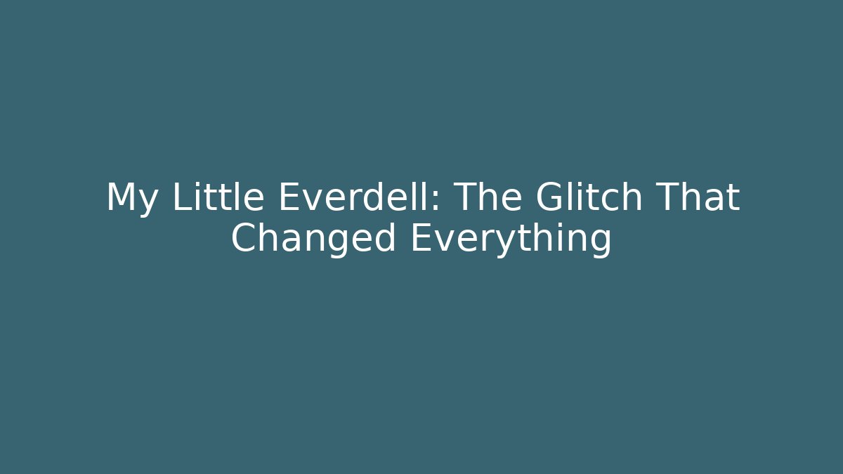 My Little Everdell: The Glitch That Changed Everything