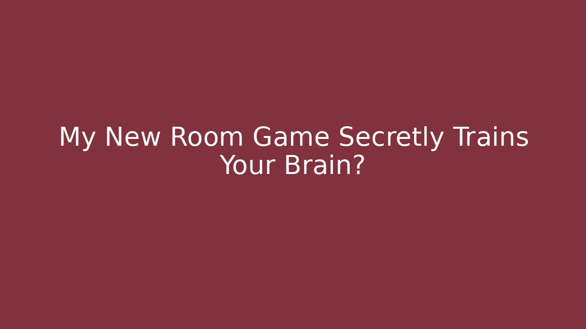 My New Room Game Secretly Trains Your Brain?