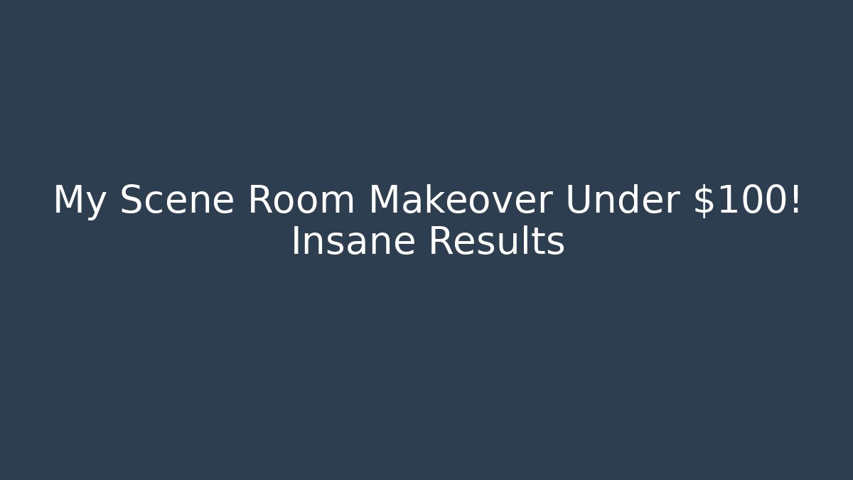 My Scene Room Makeover Under $100! Insane Results