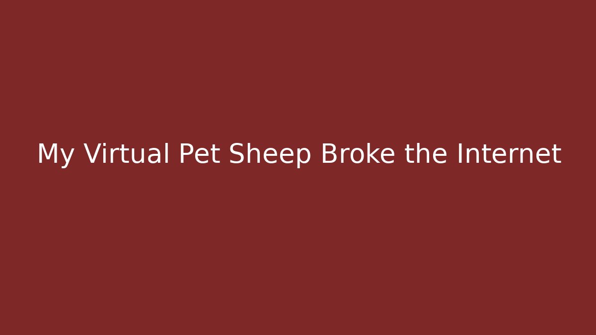 My Virtual Pet Sheep Broke the Internet - Critter Realm