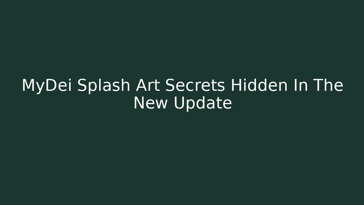 MyDei Splash Art Secrets Hidden In The New Update