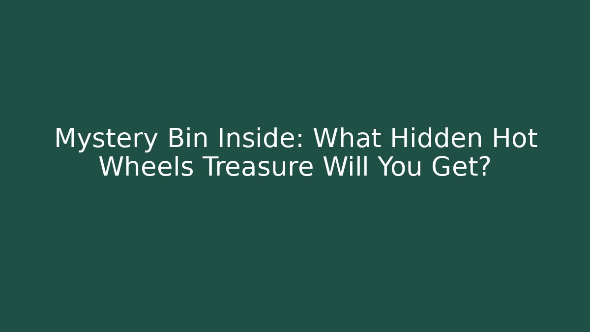 Mystery Bin Inside: What Hidden Hot Wheels Treasure Will You Get?
