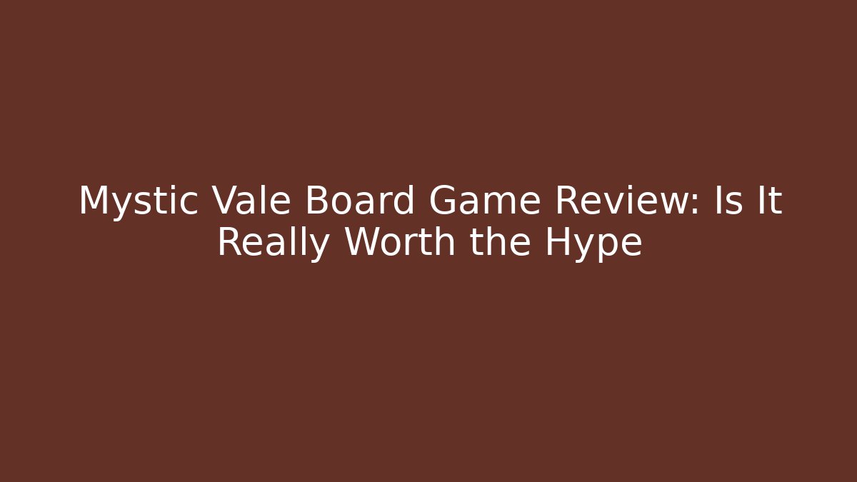 Mystic Vale Board Game Review: Is It Really Worth the Hype
