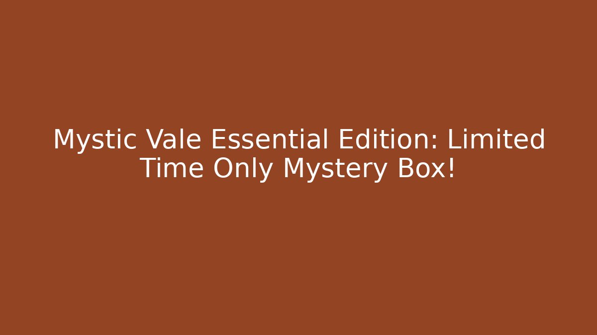 Mystic Vale Essential Edition: Limited Time Only Mystery Box!
