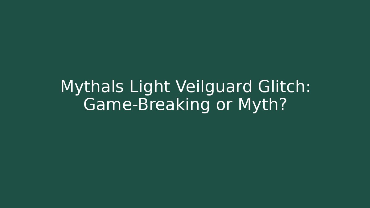 Mythals Light Veilguard Glitch: Game-Breaking or Myth?